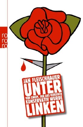- Unter Linken: Von einem, der aus Versehen konservativ wurde