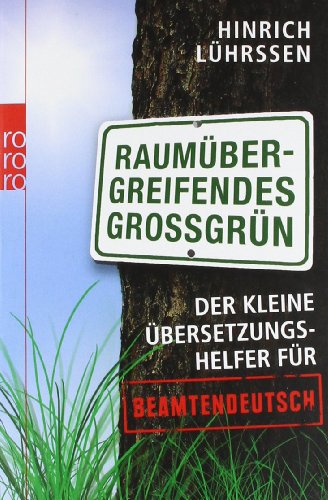 - Raumübergreifendes Großgrün: Der kleine Übersetzungshelfer für Beamtendeutsch
