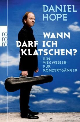  - Wann darf ich klatschen?: Ein Wegweiser für Konzertgänger: Ein Wegweiser für Konzertgänger / Mit Zeichnungen von Christina Thrän