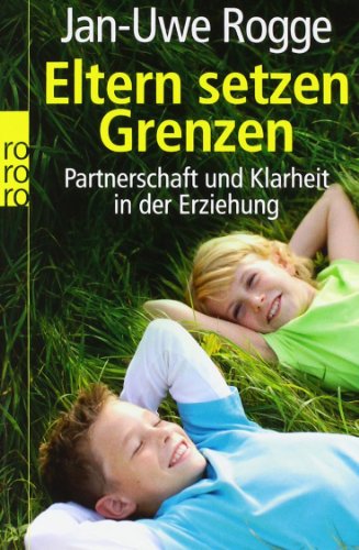 - Eltern setzen Grenzen: Partnerschaft und Klarheit in der Erziehung