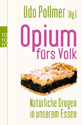  - Opium fürs Volk: Natürliche Drogen in unserem Essen