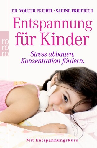 - Entspannung für Kinder: Stress abbauen. Konzentration fördern. Mit Entspannungskurs