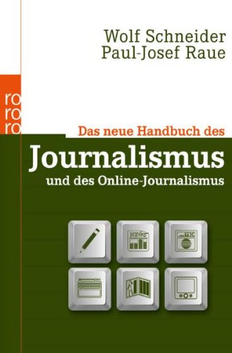 Schneider, Wolf / Raue, Paul-Josef - Das neue Handbuch des Journalismus und des Online-Journalismus