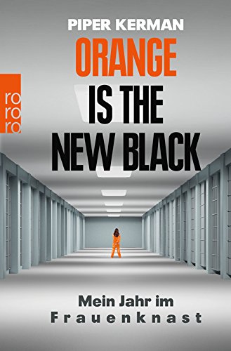  - Orange Is the New Black: Mein Jahr im Frauenknast