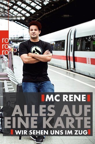  - MC Rene. Alles auf eine Karte: Wir sehen uns im Zug