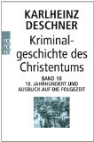 - Kriminalgeschichte des Christentums: Band 9: Mitte des 16. bis Anfang des 18. Jahrhunderts. Vom Völkermord in der Neuen Welt bis zum Beginn der Aufklärung