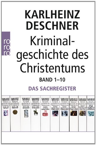 - Kriminalgeschichte des Christentums Band 1-10. Sachregister und Personenregister