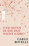 Rovelli, Carlo - Die Wirklichkeit, die nicht so ist, wie sie scheint: Eine Reise in die Welt der Quantengravitation