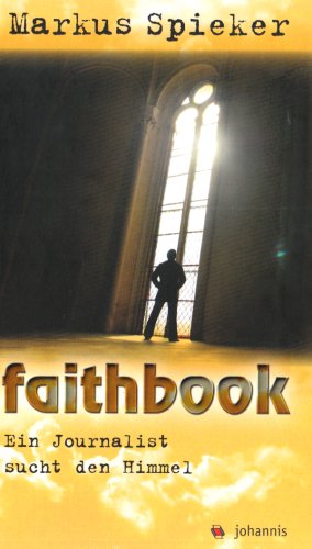  - faithbook: Ein Journalist sucht den Himmel