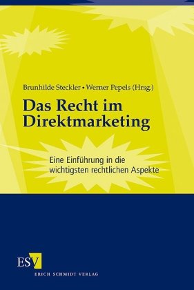 Steckler, Brunhild / Pepels, Werner (HG) - Das Recht im Direktmarketing: Eine Einführung in die wichtigsten rechtlichen Aspekte