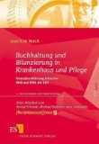 - Buchführung für Kaufleute im Gesundheitswesen: Einführung in die doppelte Buchführung unter Berücksichtigung der Pflege-Buchführungsverordnung (PBV) und der Krankenhaus-Buchführungsverordnung (KHBV)