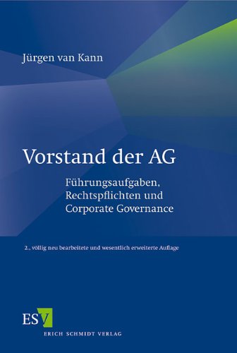  - Vorstand der AG: Führungsaufgaben, Rechtspflichten und Corporate Governance