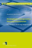  - Strategische Steuerung in öffentlichen Institutionen: Politische Ziele - Strategieentwicklung - Erfolgsfaktoren