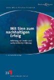  - Sinnvoll erfolgreich. Sich selbst und andere führen