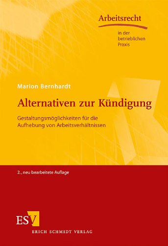 - Alternativen zur Kündigung: Gestaltungsmöglichkeiten für die Aufhebung von Arbeitsverhältnissen
