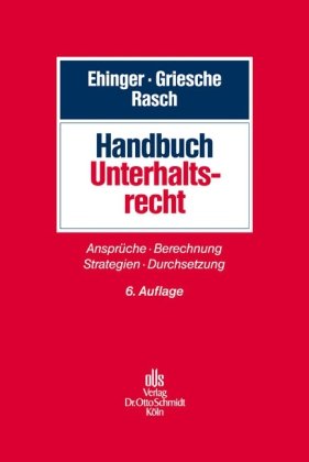 - Handbuch Unterhaltsrecht: Ansprüche - Berechnung - Strategien - Durchsetzung