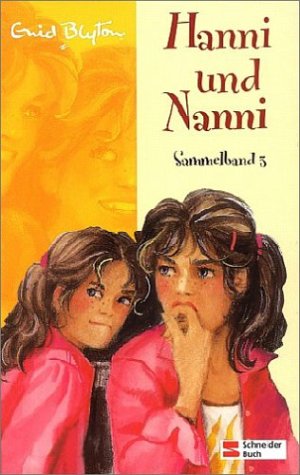 - Hanni und Nanni Sammelband 3. Hanni und Nanni suchen Gespenster, Hanni und Nanni in tausend Nöten, Hanni und Nanni groß in Form