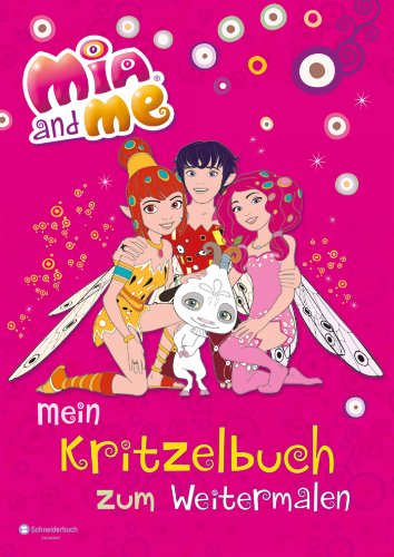  - Mia and me - Mein Kritzelbuch zum Weitermalen