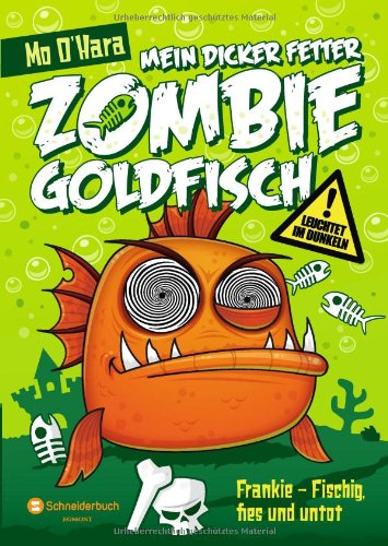 - Mein dicker fetter Zombie-Goldfisch: Frankie - Fischig, fies und untot