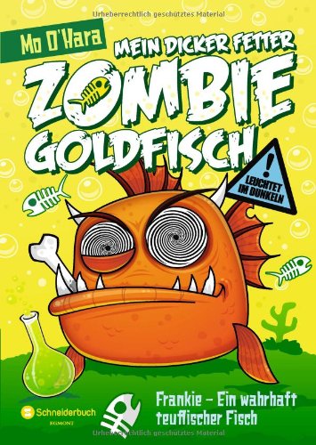  - Mein dicker fetter Zombie-Goldfisch: Frankie - Ein wahrhaft teuflischer Fisch