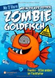  - Mein dicker fetter Zombie-Goldfisch: Frankie - Fischig, fies und untot