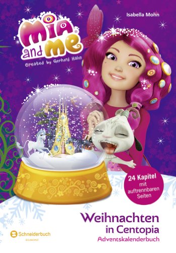  - Mia and me - Weihnachten in Centopia: Adventskalenderbuch