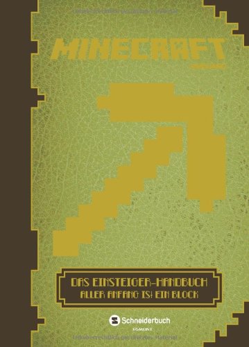 - Minecraft, Das Einsteiger-Handbuch: Aller Anfang ist ein Block