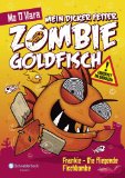  - Mein dicker fetter Zombie-Goldfisch, Band 04: Frankie - Rächer mit vier Flossen