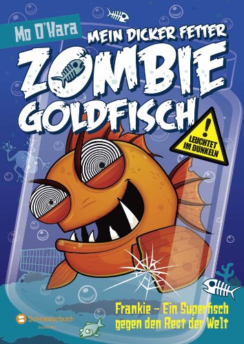 - Mein dicker fetter Zombie-Goldfisch, Band 06: Frankie - Ein Superfisch gegen den Rest der Welt