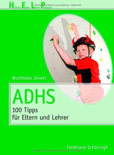 - ADHS: 100 Tipps für Eltern und Erzieher
