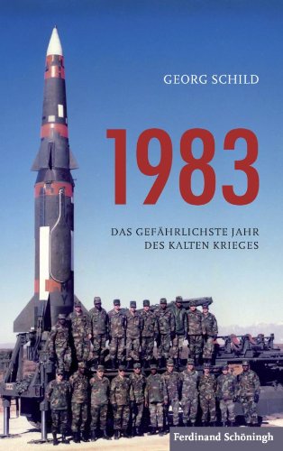 - 1983. Das gefährlichste Jahr des Kalten Krieges