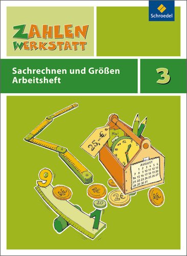 - Zahlenwerkstatt: Sachrechnen und Größen: Arbeitsheft 3