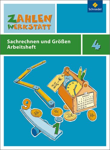 - Zahlenwerkstatt: Sachrechnen und Größen: Arbeitsheft 4