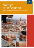  - Thema Kunst. Arbeitshefte Kunst für die Sekundarstufe II: Arbeitshefte Kunst für die Sekundarstufe II. Architektur