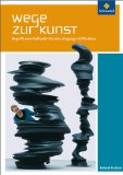  - Wege zur Kunst: Begriffe und Methoden für den Umgang mit Architektur: Schülerband