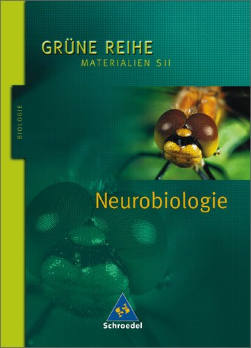 Schroedel Verlag - Grüne Reihe. Materialien für den Sekundarbereich II - Ausgabe 2004: Grüne Reihe. Neurobiologie: Materialien S II