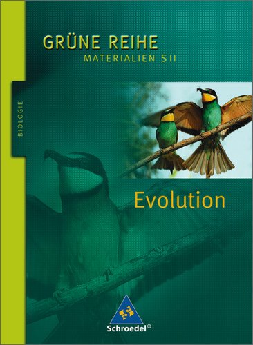 Schroedel Verlag - Evolution. Schülerband: Grüne Reihe. Materialien SII. Biologie