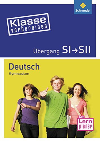 - Klasse vorbereitet - Gymnasium: Übergang SI / SII Deutsch