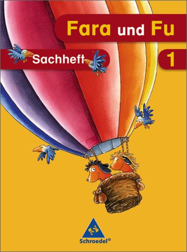 - Fara und Fu. 1. Schuljahr. Sachheft. Ausgabe 2007: Fächerübergreifendes Arbeiten