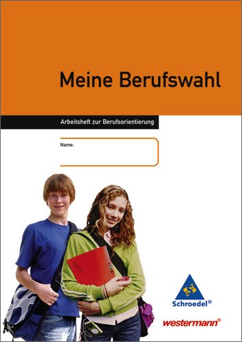 - Spektrum Physik - Ausgabe 2000 für Gymnasien: Meine Berufswahl - Ausgabe 2006: Arbeitsheft zur Berufsorientierung