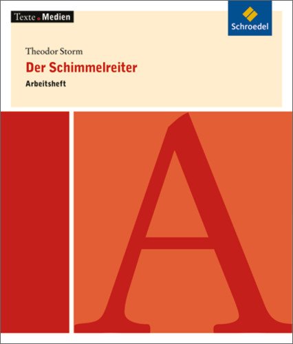 - Texte.Medien: Theodor Storm: Der Schimmelreiter: Arbeitsheft
