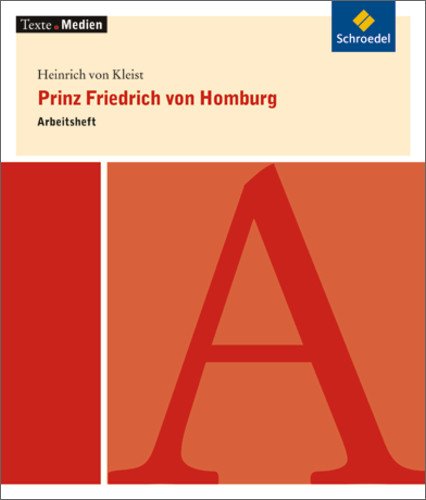 - Texte.Medien: Prinz Friedrich von Homburg, Arbeitsheft