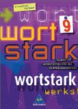  - wortstark. Themen und Werkstätten für den Deutschunterricht - Ausgabe 2003: Wortstark. Werkstattheft 9 Erweiterte Ausgabe. Rechtschreibung 2006