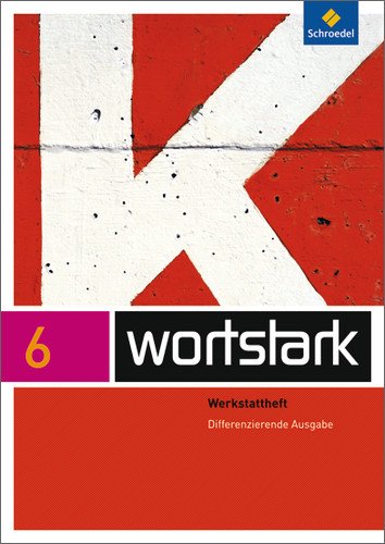  - wortstark Plus - Differenzierende Allgemeine Ausgabe 2009: Werkstattheft 6