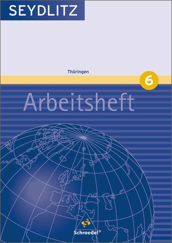  - Seydlitz Geographie - Ausgabe 2005 für Gymnasien in Thüringen: Arbeitsheft 6