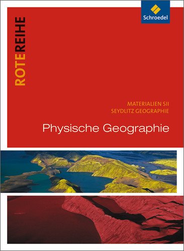  - Seydlitz Geographie - Ausgabe 2001 für die Sekundarstufe II: Seydlitz Geographie - Themenbände: Physische Geographie: Materialien für den Sekundarbereich 2 (Rote Reihe)