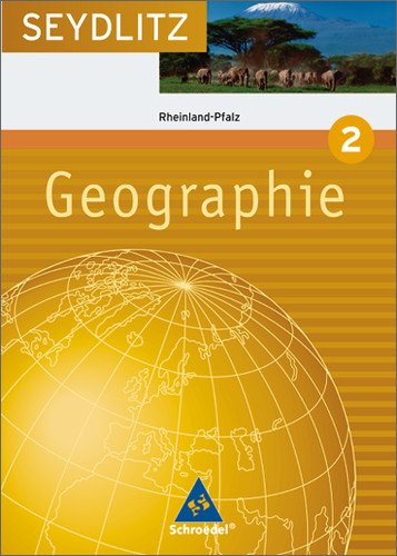 - Seydlitz Geographie 2. Schülerband. Gymnasium. Rheinland-Pfalz: Ausgabe 2008