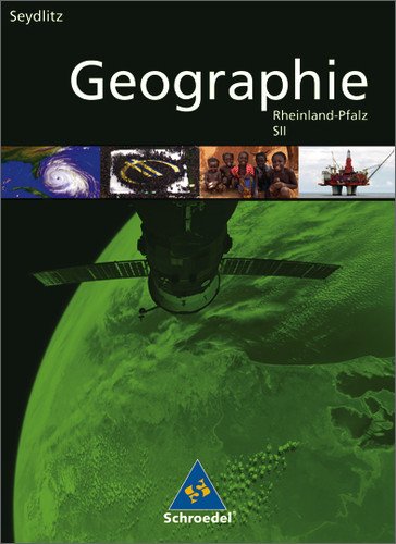 - Seydlitz Geographie. Schülerband. Sekundarstufe 2. Gymnasium. Rheinland-Pfalz: Ausgabe 2008