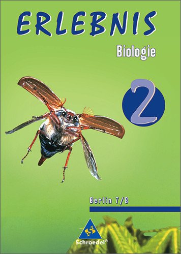 - Erlebnis Biologie - Ausgaben 2005-2006 für Hauptschulen: Erlebnis Biologie - Ausgabe 2006 für die Sekundarstufe I in Berlin: Schülerband 2