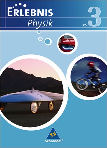  - Erlebnis Physik 3. Schülerband. Realschulen. Niedersachsen: Ausgabe 2007